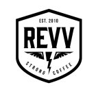 REVV EST. 2010 STRONG COFFEE