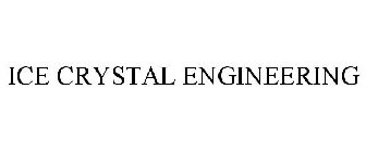 ICE CRYSTAL ENGINEERING