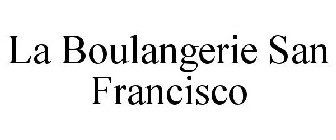 LA BOULANGERIE SAN FRANCISCO