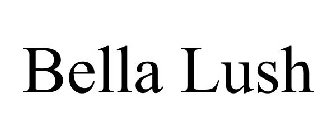 BELLA LUSH