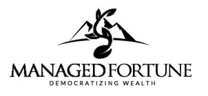 MANAGED FORTUNE DEMOCRATIZING WEALTH