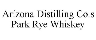 ARIZONA DISTILLING CO.S PARK RYE WHISKEY