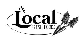 LOCAL FRESH FOODS