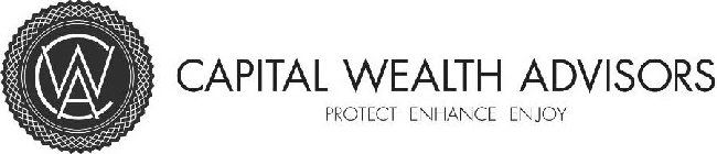 CWA CAPITAL WEALTH ADVISORS PROTECT ENHANCE ENJOY