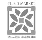 TILE D-MARKET ENCAUSTIC CEMENT TILE