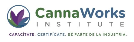 CANNAWORKS INSTITUTE CAPACÍTATE. CERTIFÍCATE. SÉ PARTE DE LA INDUSTRIA.