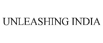 UNLEASHING INDIA