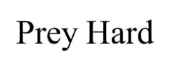PREY HARD