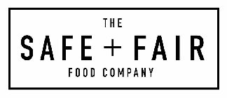 THE SAFE + FAIR FOOD COMPANY