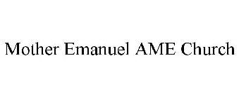 MOTHER EMANUEL AME CHURCH