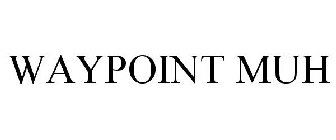 WAYPOINT MUH