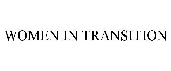 WOMEN IN TRANSITION