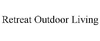 RETREAT OUTDOOR LIVING