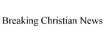 BREAKING CHRISTIAN NEWS