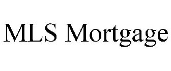 MLS MORTGAGE