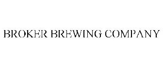 BROKER BREWING COMPANY