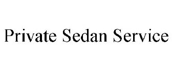 PRIVATE SEDAN SERVICE