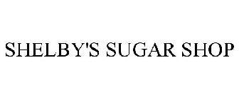 SHELBY'S SUGAR SHOP