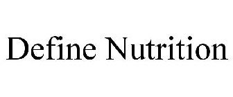 DEFINE NUTRITION