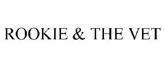 ROOKIE & THE VET