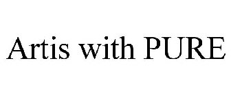 ARTIS WITH PURE