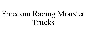 FREEDOM RACING MONSTER TRUCKS