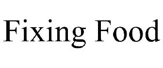 FIXING FOOD
