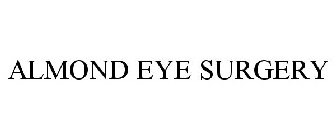 ALMOND EYE SURGERY