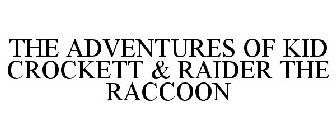 THE ADVENTURES OF KID CROCKETT & RAIDER THE RACCOON