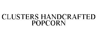 CLUSTERS HANDCRAFTED POPCORN