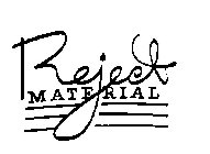 REJECT MATERIAL