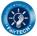 FAIRTECH ROGA CERTIFIED FREE OF OBSOLESCENCE