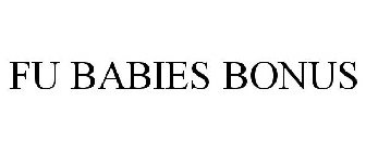 FU BABIES BONUS