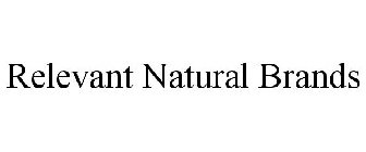 RELEVANT NATURAL BRANDS