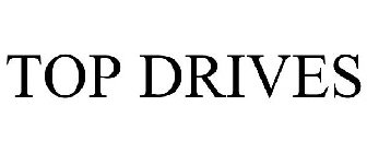 TOP DRIVES