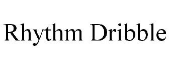 RHYTHM DRIBBLE