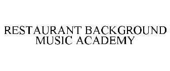 RESTAURANT BACKGROUND MUSIC ACADEMY