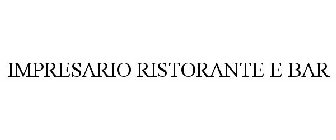 IMPRESARIO RISTORANTE E BAR