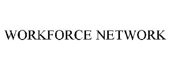 WORKFORCE NETWORK