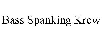 BASS SPANKING KREW