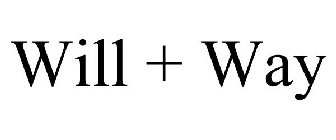 WILL + WAY