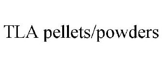 TLA PELLETS/POWDERS