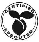 CERTIFIED SPROUTED