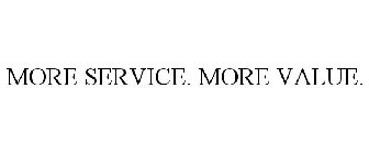 MORE SERVICE. MORE VALUE.