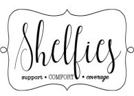 SHELFIES SUPPORT COMFORT COVERAGE