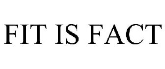 FIT IS FACT