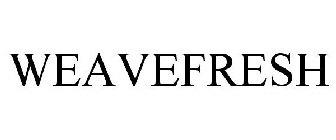 WEAVEFRESH