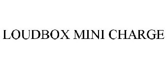 LOUDBOX MINI CHARGE