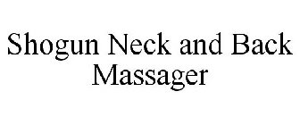 SHOGUN NECK AND BACK MASSAGER