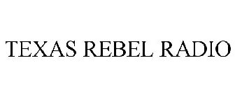 TEXAS REBEL RADIO